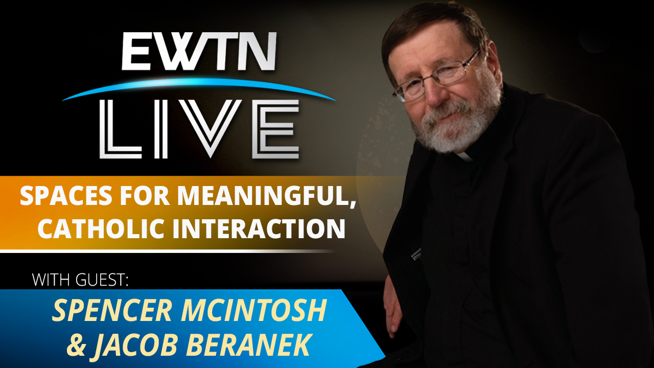 EWTN Live Spencer McIntosh & Jacob Beranek