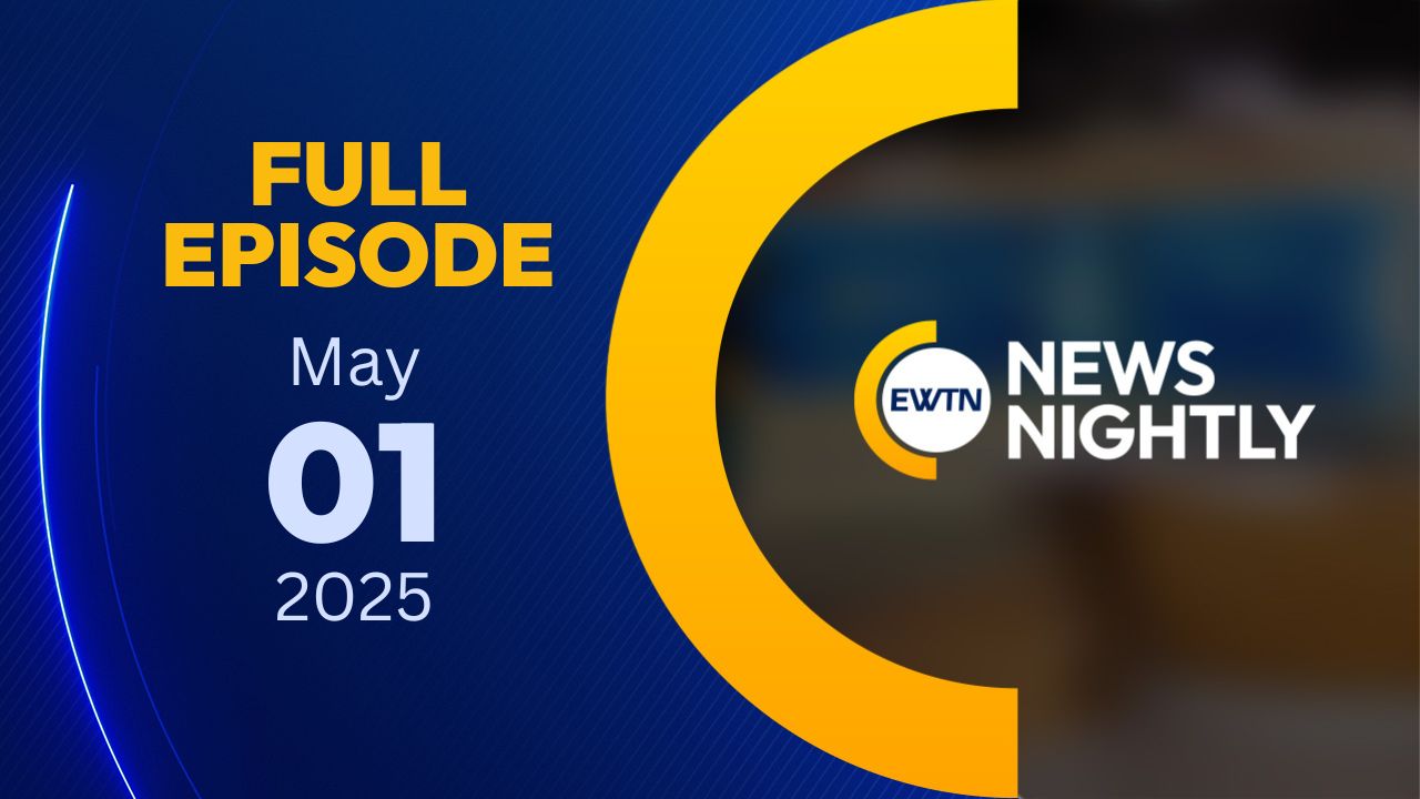  EWTN News Nightly | Thursday, May 1, 2025