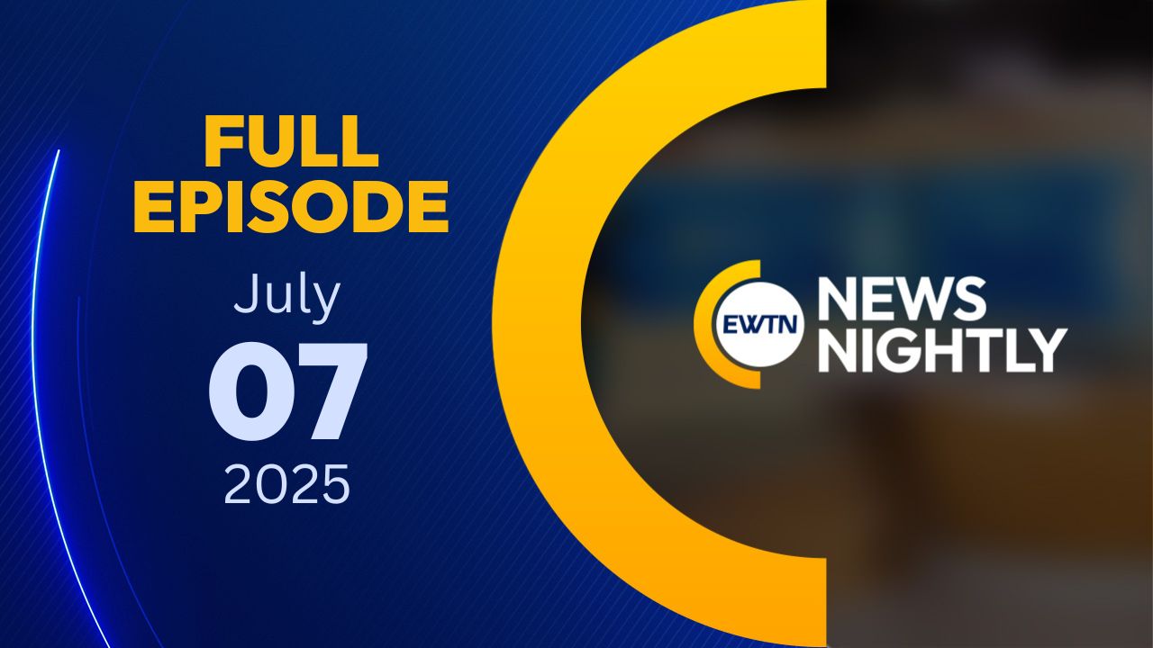  EWTN News Nightly | Monday, July 7, 2025