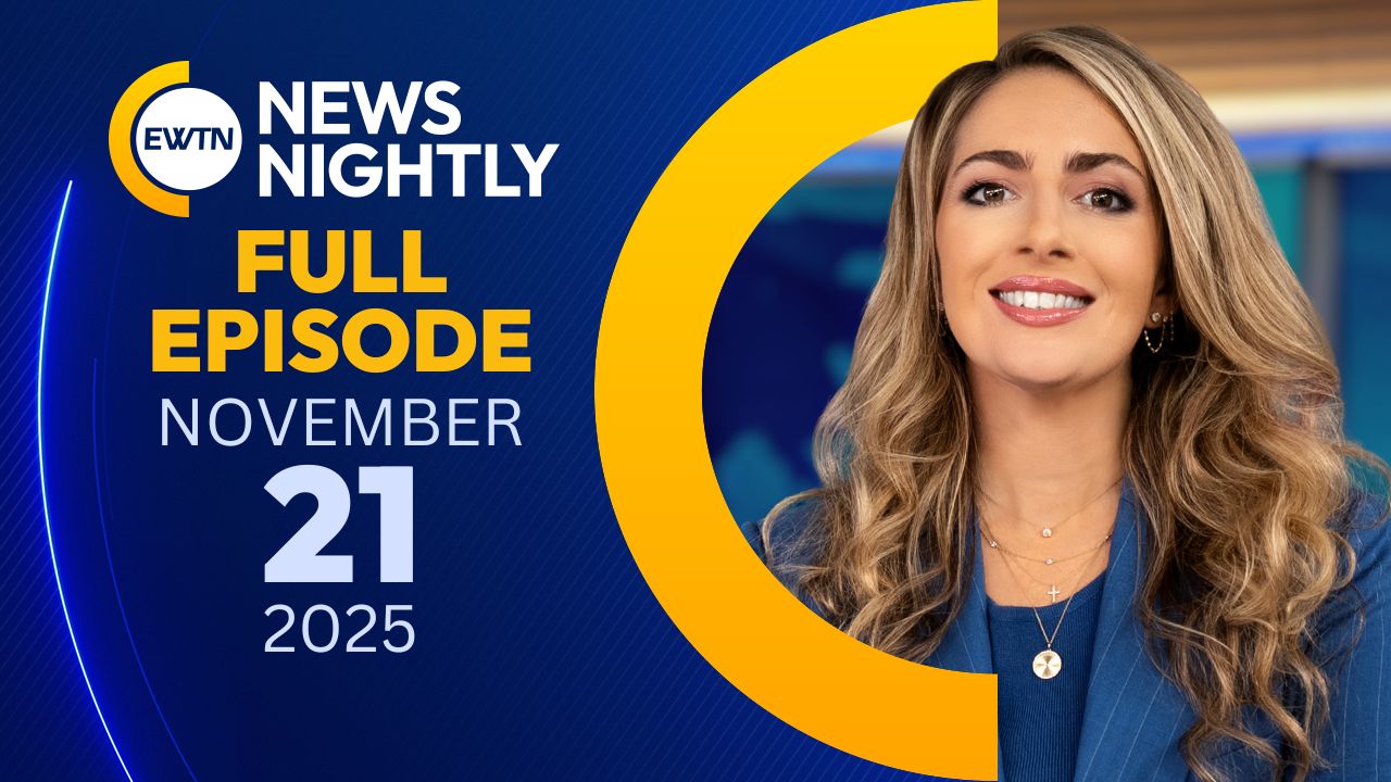 EWTN News Nightly EWTN News Nightly | Friday, November 21, 2025
