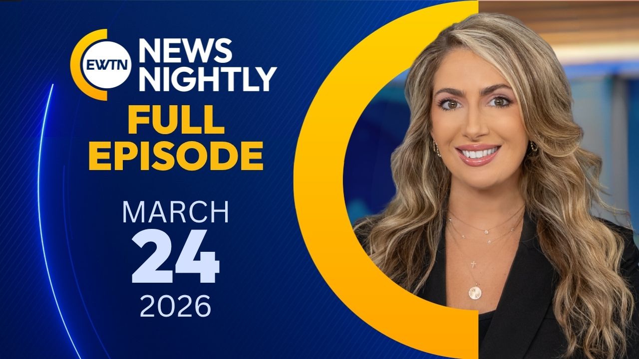  EWTN News Nightly | Tuesday, March 24, 2026