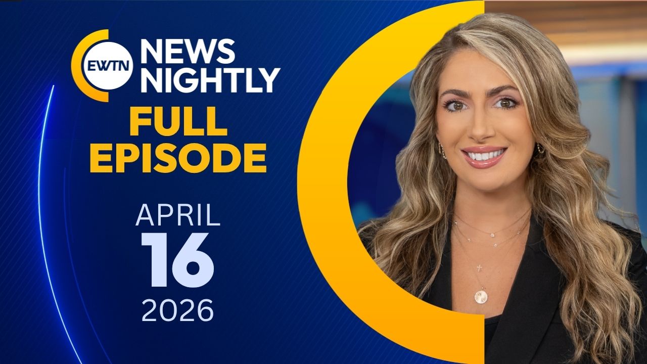  EWTN News Nightly | Thursday, April 16, 2026