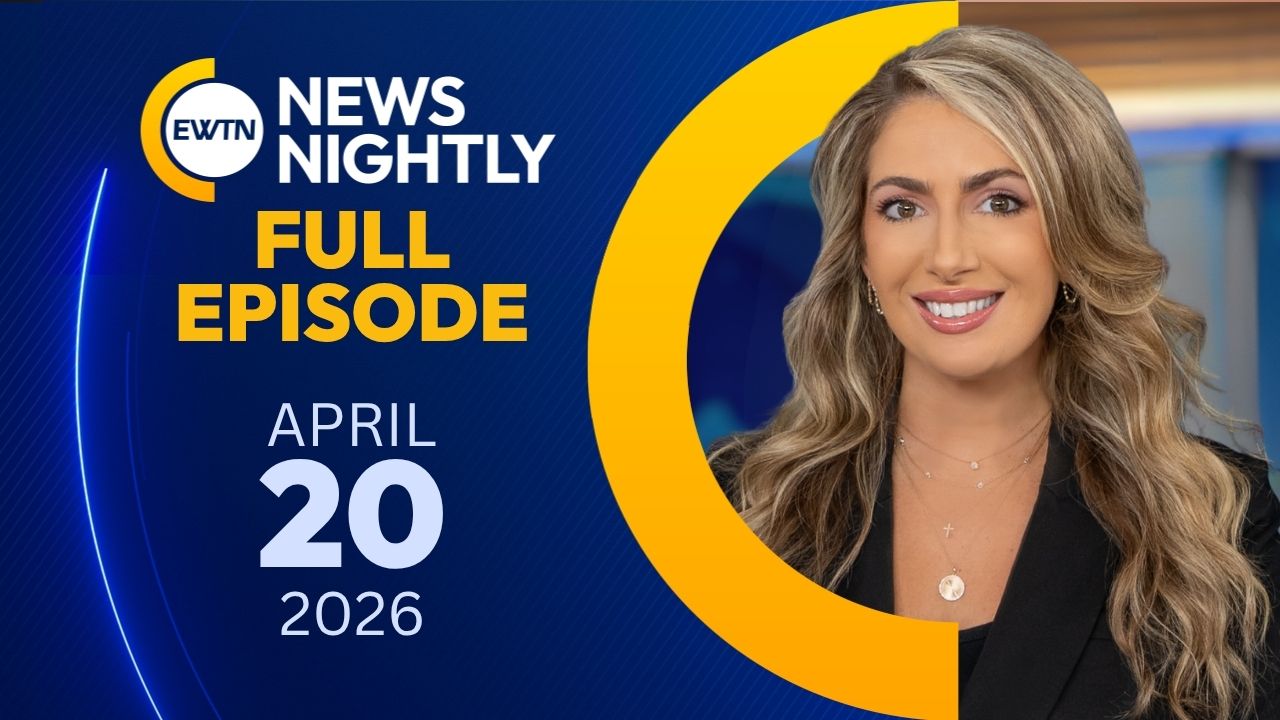 EWTN News Nightly EWTN News Nightly | Monday, April 20, 2026