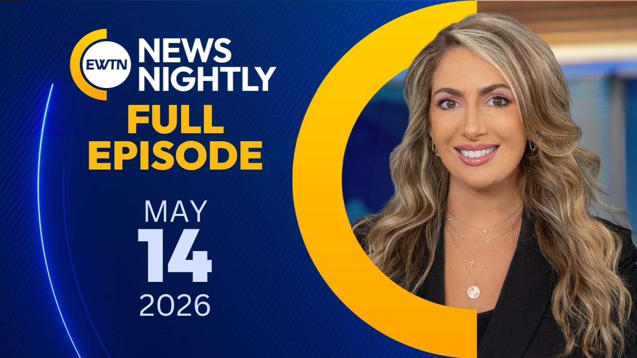  EWTN News Nightly | Thursday, May 14, 2026