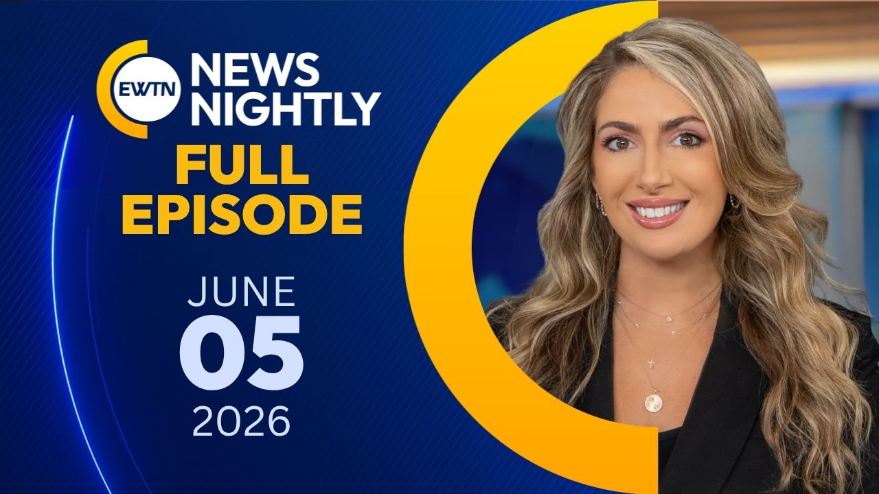  EWTN News Nightly | Friday, June 5, 2026