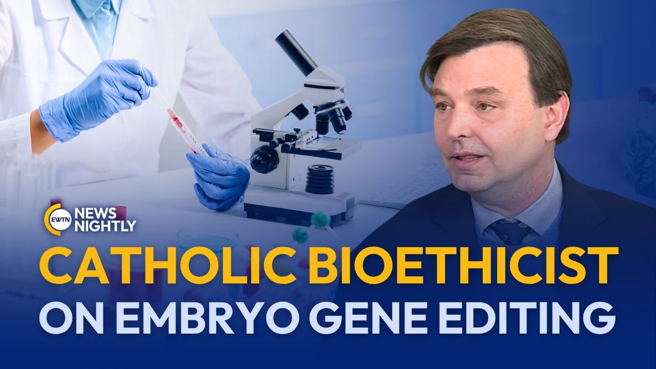 Catholic Bioethicist Warns of Ethical Violations in Human Embryo Gene ...