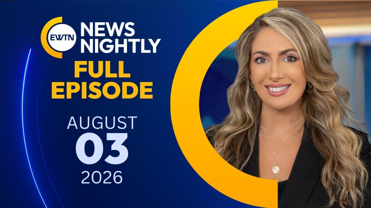  EWTN News Nightly | Monday, August 3, 2026