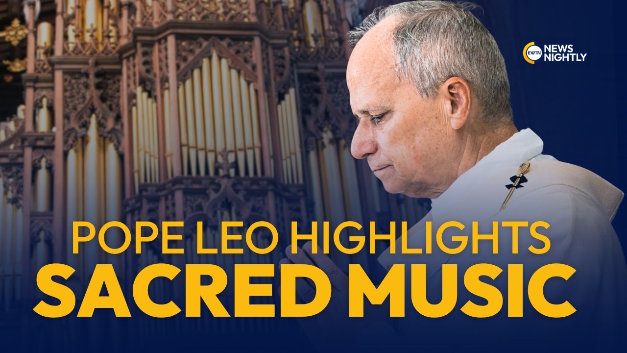 Pope Leo Highlights the Power of Sacred Music in the Mass | EWTN News Nightly