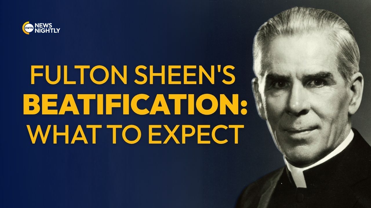 Archbishop Fulton Sheen's Beatification Draws Near: What to Expect | EWTN News Nightly
