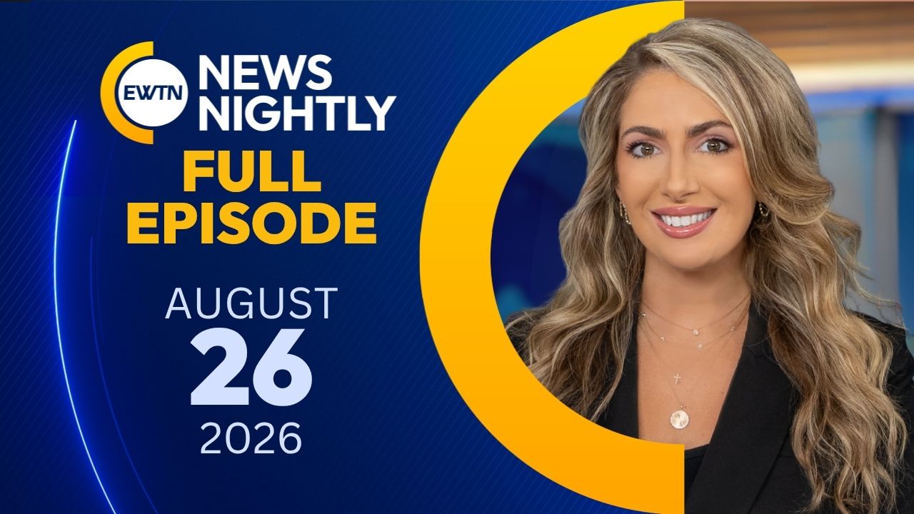  EWTN News Nightly | Wednesday, August 26, 2026