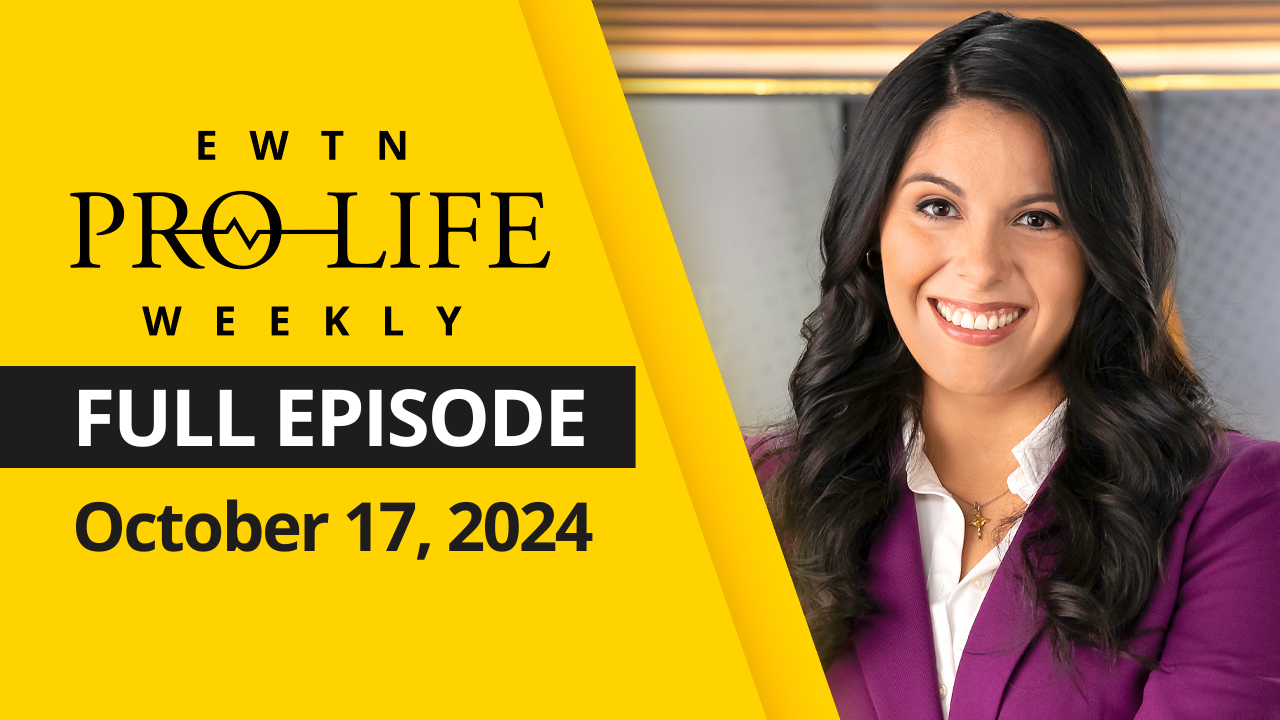  EWTN Pro-Life Weekly | Full EPISODE | Thursday, October 17, 2024