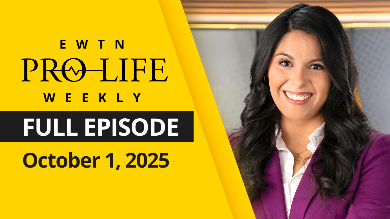  EWTN Pro-Life Weekly | Full EPISODE | Wednesday, October 1st, 2025 