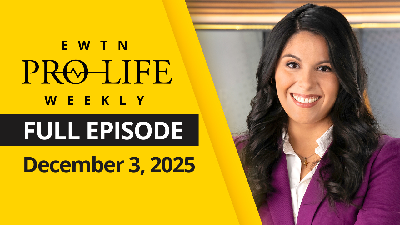 EWTN Pro-Life Weekly EWTN Pro-Life Weekly | Full EPISODE | Wednesday, December 3rd, 2025 