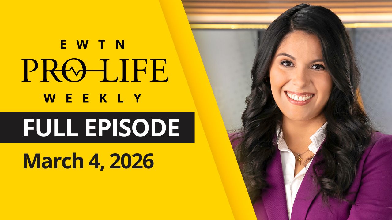  EWTN Pro-Life Weekly | Full EPISODE | Wednesday, March 4th, 2026