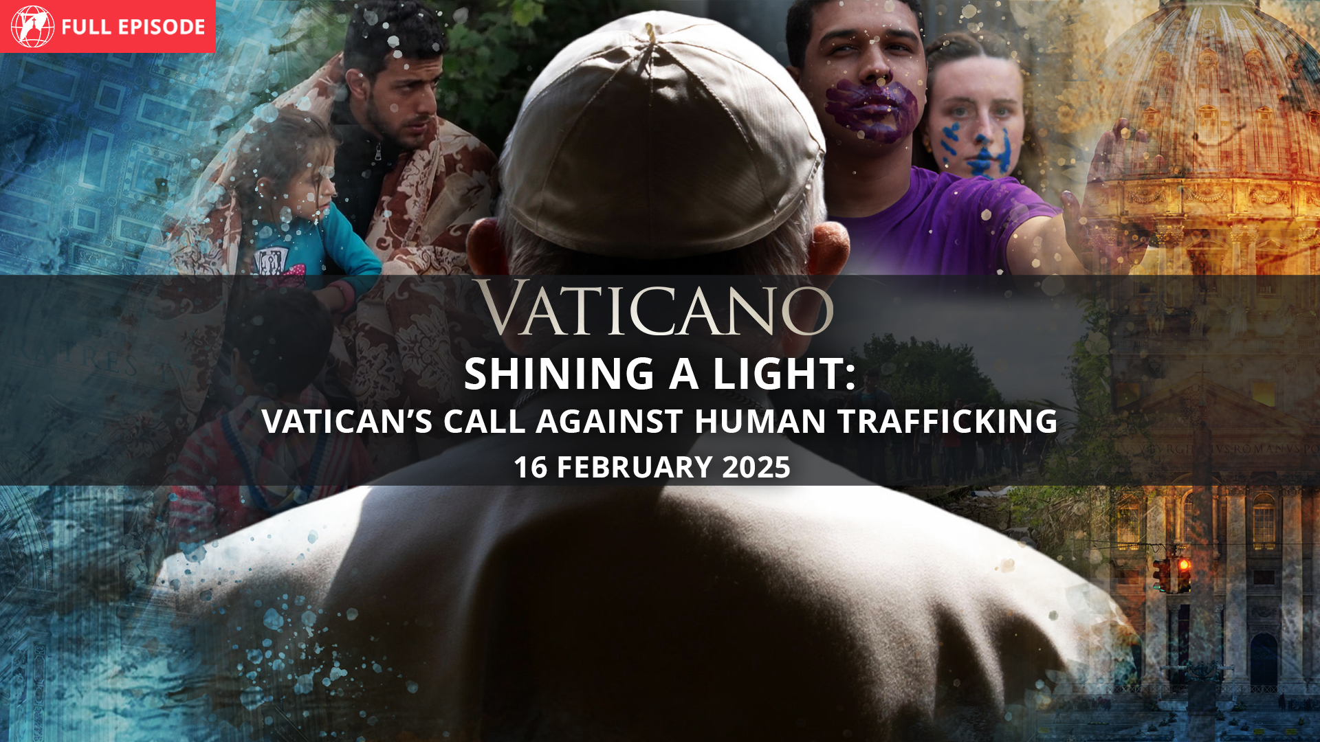  SHINING A LIGHT: VATICAN’S CALL AGAINST HUMAN TRAFFICKING