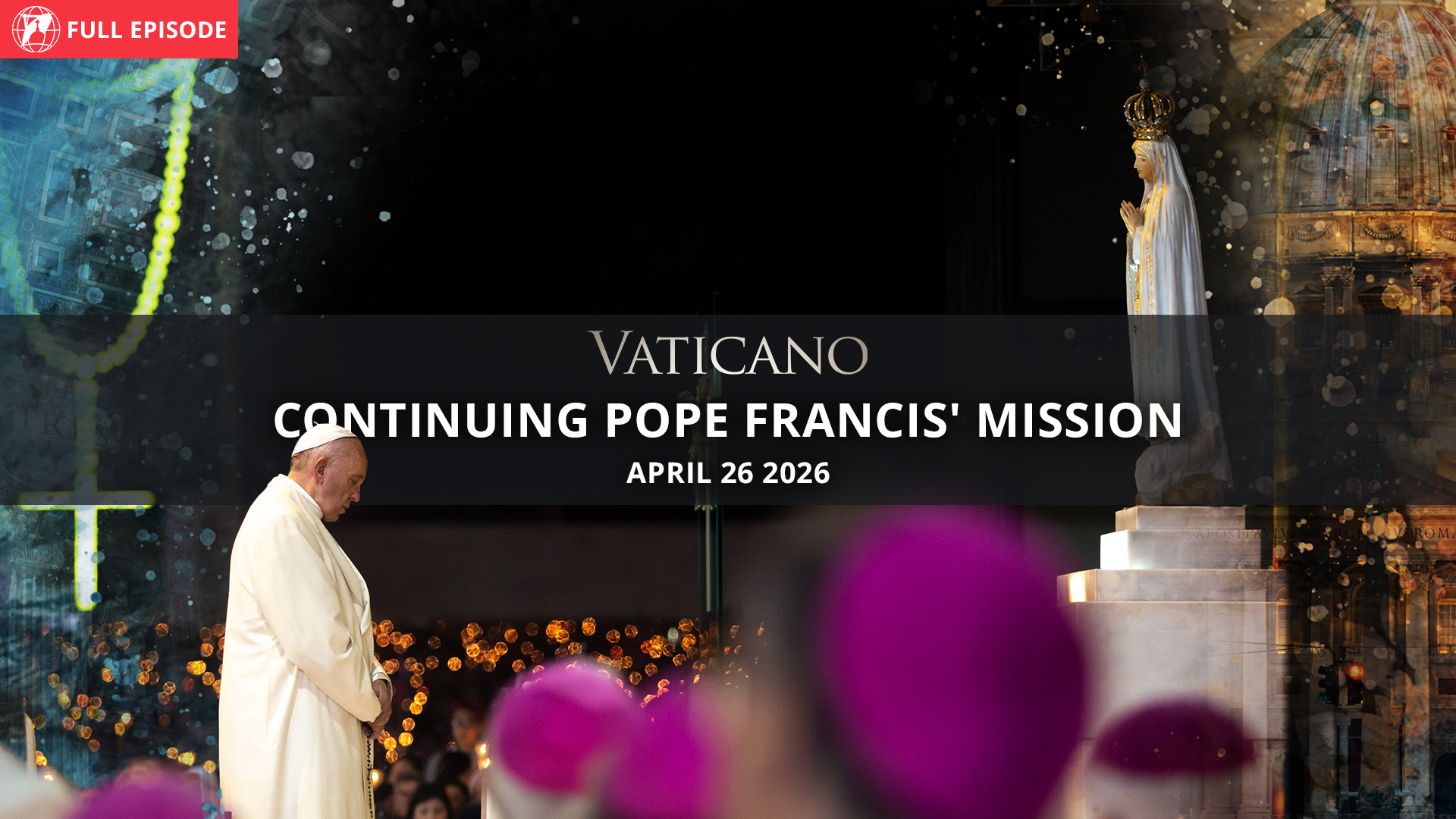  Continuing Pope Francis' Mission