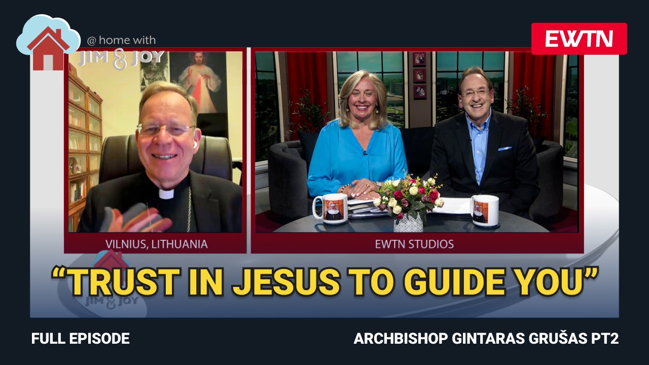 At Home With Jim and Joy Archbishop Gintaras Linas Grusas, Pt. 2