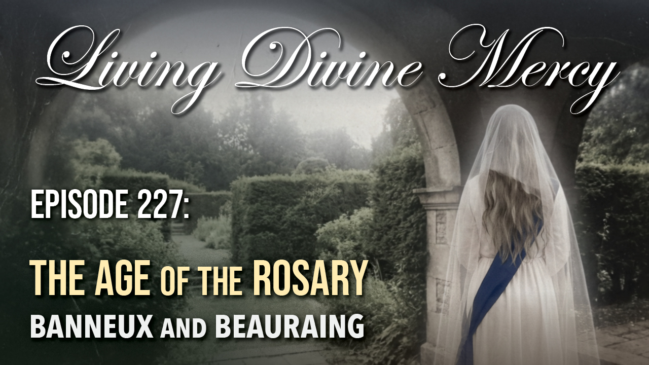Living Divine Mercy Fr. Donald Explains the Age of the Rosary