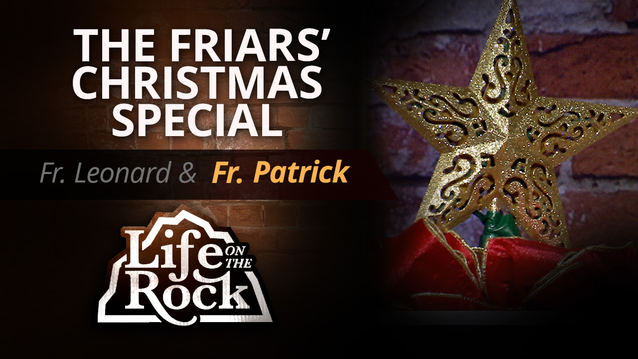 LIFE ON THE ROCK CHRISTMAS WITH THE MFVA FRIARS