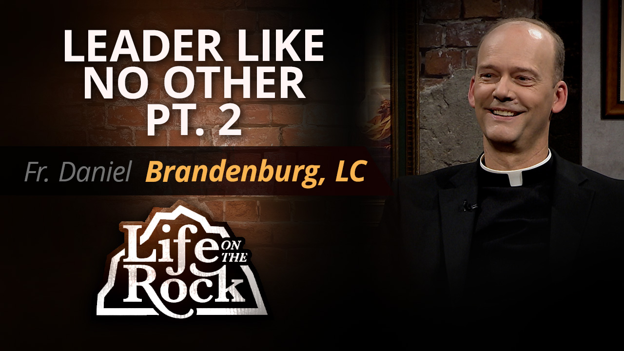 Life on the Rock Fr. Daniel Brandenburg, Pt. 2