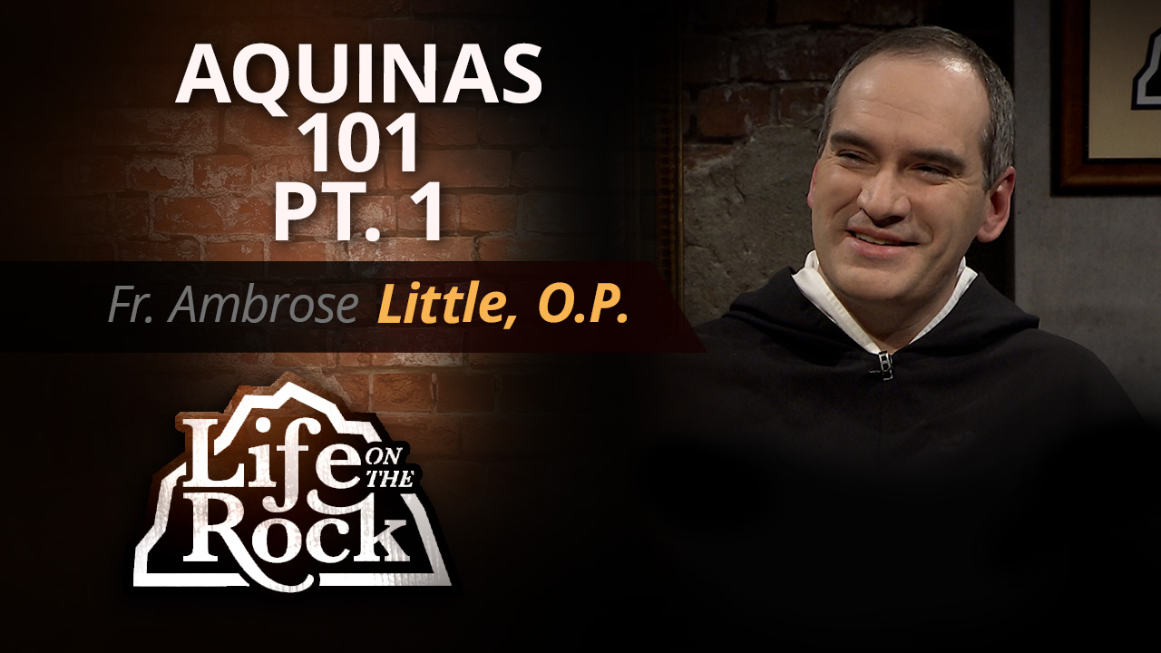 Life on the Rock Fr. Ambrose Little, O.P, Pt. 1