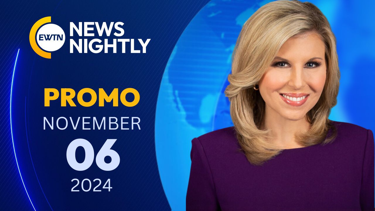  Promo EWTN News Nightly - 2024-11-06