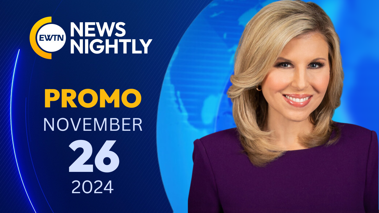  Promo EWTN News Nightly - 2024-11-26