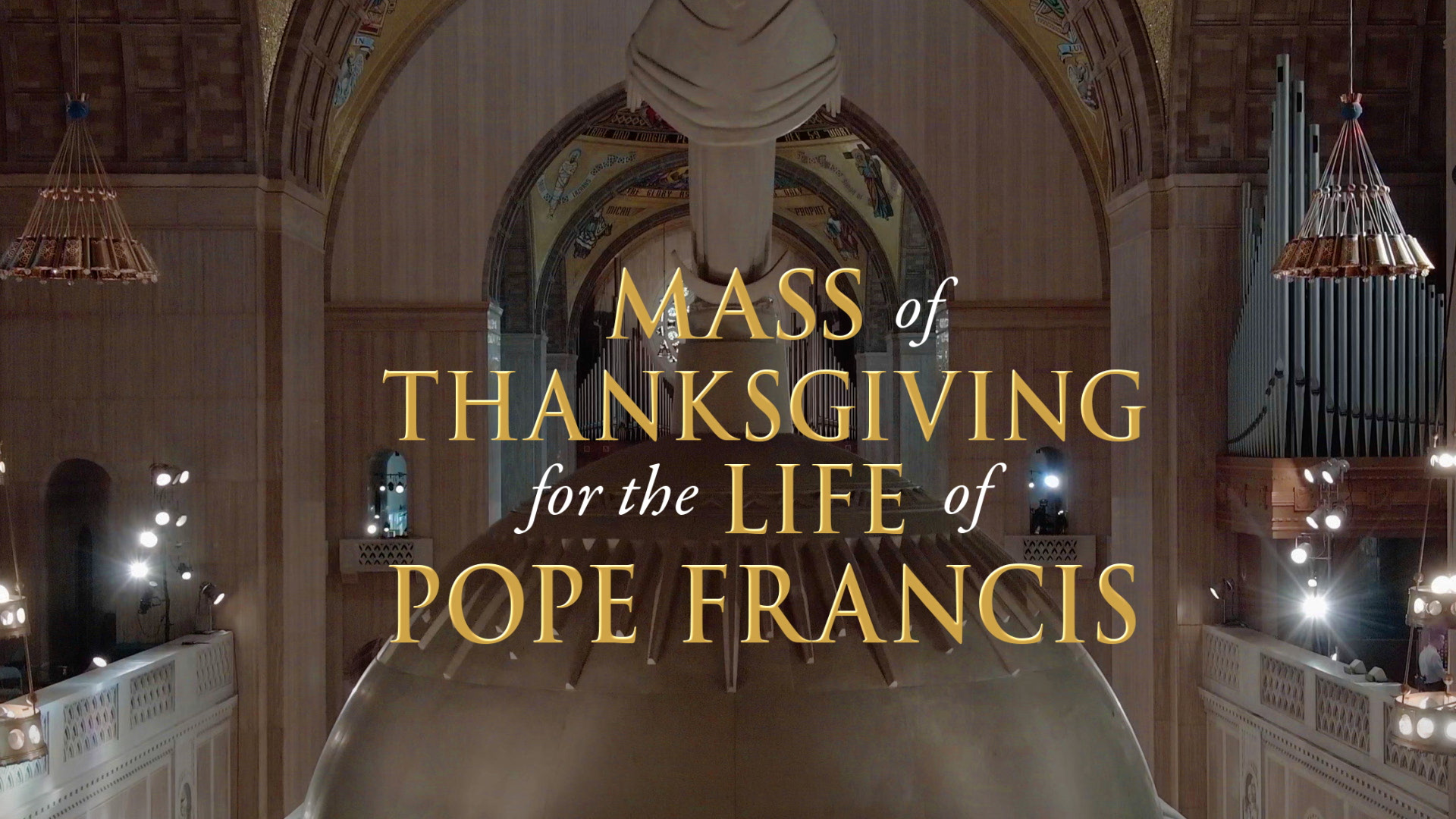  The Mass of Thanksgiving for the Life of Pope Francis