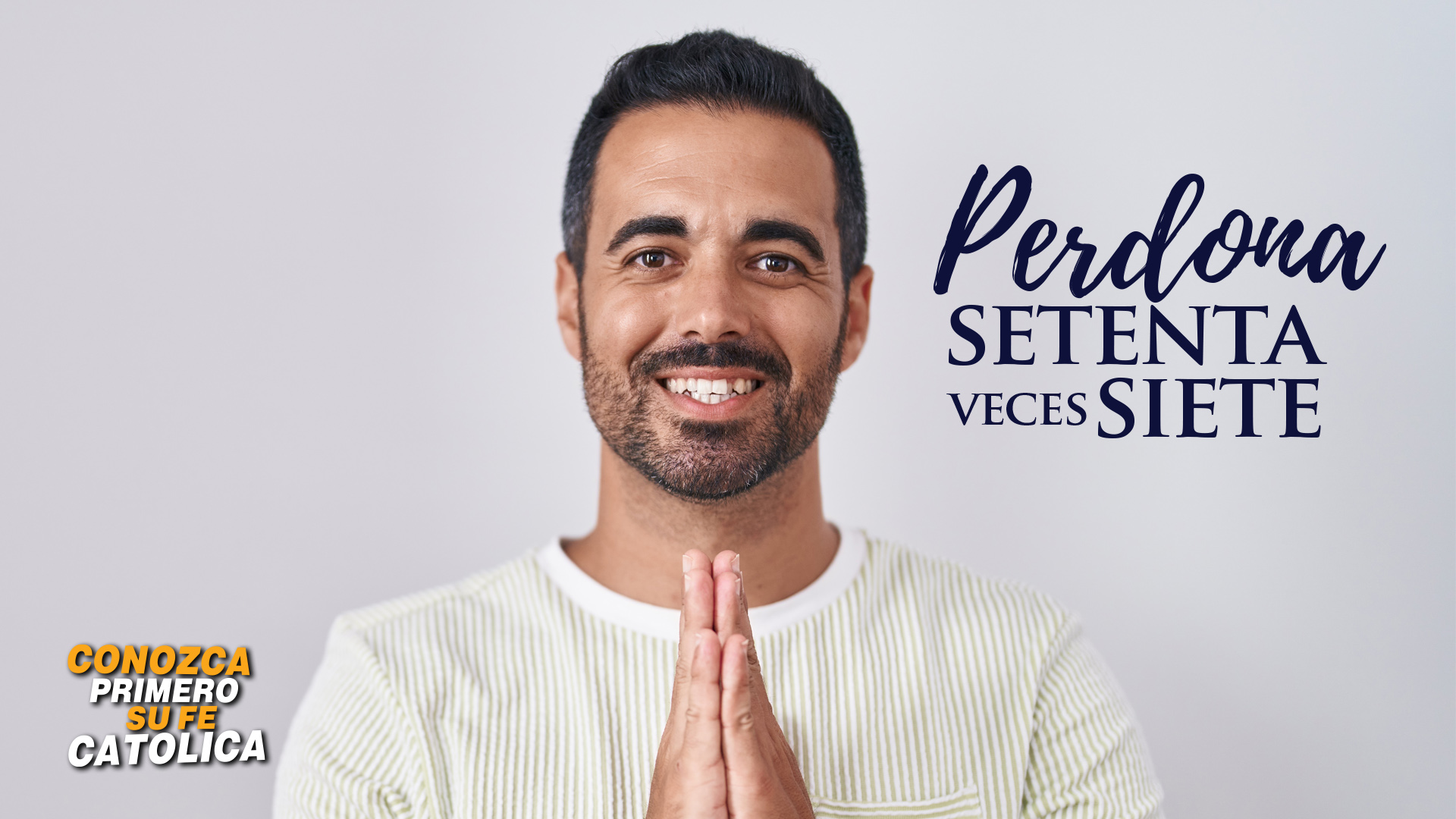 Conozca primero su fe católica Perdona setenta veces siete