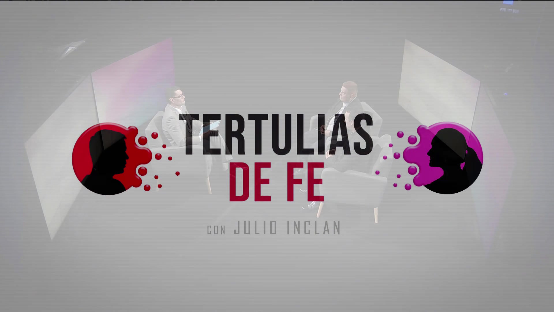 TERTULIAS DE FE PADRE EDGAR DEL CID Y P. JUAN MIGUEL CORRAL